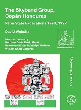 portada The Skyband Group, Copan Honduras: Penn State Excavations 1990, 1997 (in English)