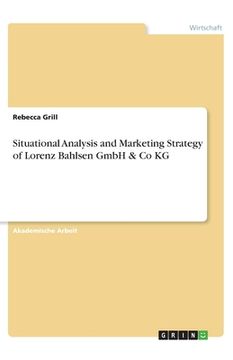 portada Situational Analysis and Marketing Strategy of Lorenz Bahlsen GmbH & Co KG (en Alemán)