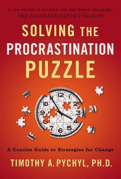portada Solving the Procrastination Puzzle: A Concise Guide to Strategies for Change (en Inglés)