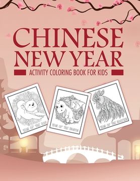 portada Chinese New Year Activity Coloring Book For Kids: 2021 Year of the Ox Juvenile Activity Book For Kids Ages 3-10 Spring Festival