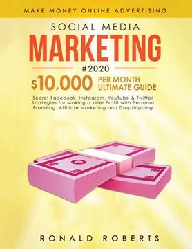 portada Social Media Marketing #2020: 3 in 1 Secret Facebook, Instagram, YouTube & Twitter Strategies for Making a killer Profit with Personal Branding, Aff (en Inglés)