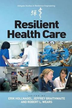 portada Resilient Health Care (Ashgate Studies in Resilience Engineering)