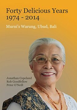 portada Forty Delicious Years 1974-2014 - Murni's Warung, Ubud, Bali (en Inglés)