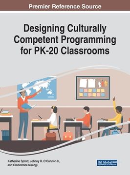 portada Designing Culturally Competent Programming for PK-20 Classrooms (en Inglés)