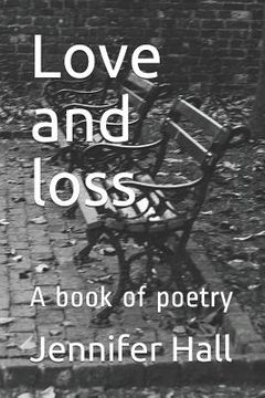 portada Love and Loss: A Book of Poetry (in English)