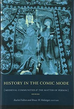 portada History in the Comic Mode: Medieval Communities and the Matter of Person (en Inglés)