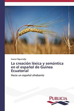 portada La Creacion Lexica y Semantica En El Espanol de Guinea Ecuatorial