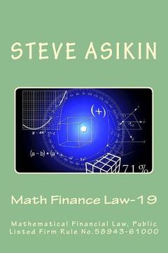 portada Math Finance Law-19 (2nd ed): Mathematical Financial Law, Public Listed Firm Rule No.58943-61000 (en Inglés)
