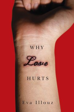 portada Why Love Hurts: A Sociological Explanation (en Inglés)