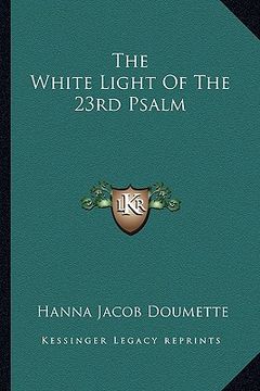 portada the white light of the 23rd psalm (in English)