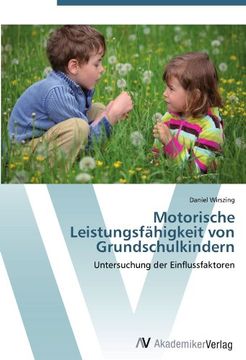 portada Motorische Leistungsfähigkeit von Grundschulkindern: Untersuchung der Einflussfaktoren