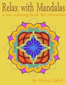 portada Relax with Mandalas: a zen coloring book for relaxation (en Inglés)