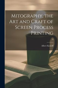 portada Mitography, the Art and Craft of Screen Process Printing; 0