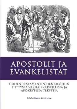 portada Apostolit ja Evankelistat: Uuden Testamentin Apokryfejä (en Finlandés)