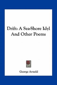 portada drift: a sea-shore idyl and other poems (en Inglés)
