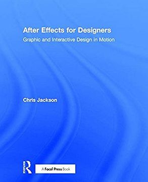 portada After Effects for Designers: Graphic and Interactive Design in Motion (en Inglés)