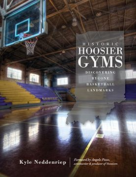 portada Historic Hoosier Gyms: Discovering Bygone Basketball Landmarks 