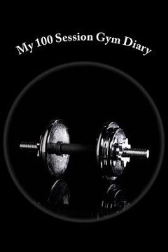 portada My 100 Session Gym Diary (en Inglés)