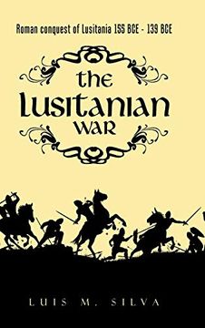 portada The Lusitanian War: Roman Conquest of Lusitania 155 bce - 139 bce (in English)