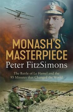 portada Monash's Masterpiece: The battle of Le Hamel and the 93 minutes that changed the world
