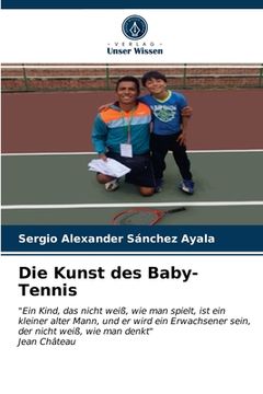 portada Die Kunst des Baby-Tennis (en Alemán)