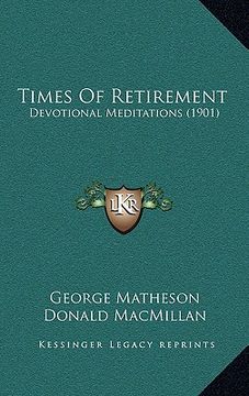 portada times of retirement: devotional meditations (1901) (in English)