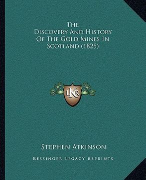 portada the discovery and history of the gold mines in scotland (1825)