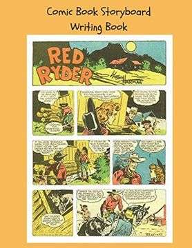 portada Comic Book Storyboard Writing Book: 8. 5X11 100 pg Classic red Ryder Write Your own Comic Book 