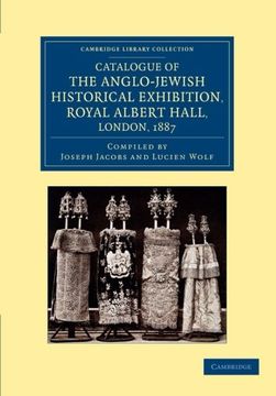 portada Catalogue of the Anglo-Jewish Historical Exhibition, Royal Albert Hall, London, 1887 (Cambridge Library Collection - British and Irish History, General) (in English)