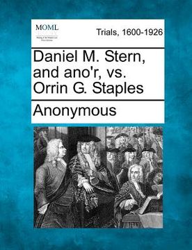 portada daniel m. stern, and ano'r, vs. orrin g. staples (en Inglés)