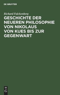 portada Geschichte der Neueren Philosophie von Nikolaus von Kues bis zur Gegenwart (German Edition) [Hardcover ] (en Alemán)
