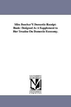 portada miss beecher's domestic receipt-book: designed as a supplement to her treatise on domestic economy.