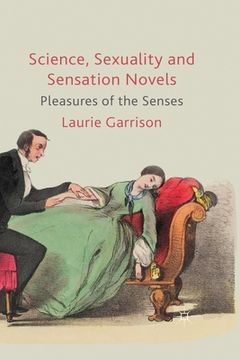 portada Science, Sexuality and Sensation Novels: Pleasures of the Senses (in English)