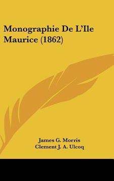 portada Monographie De L'Ile Maurice (1862) (en Francés)