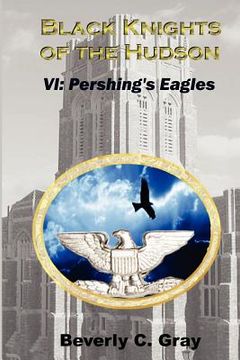 portada black knights of the hudson book vi: pershing's eagles (en Inglés)