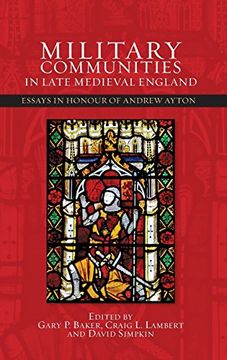 portada Military Communities in Late Medieval England: Essays in Honour of Andrew Ayton (44) (Warfare in History) (in English)