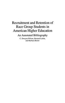 portada Recruitment and Retention of Race Group Students in American Higher Education: An Annotated Bibliography (Bibliographies and Indexes in Psychology) (en Inglés)
