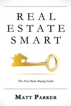 portada Real Estate Smart: The New Home Buying Guide (Color Version) (en Inglés)