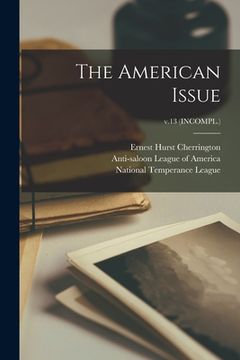 portada The American Issue; v.13 (INCOMPL.) (en Inglés)