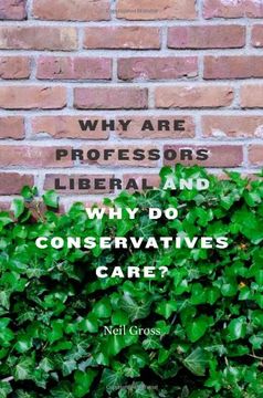 portada Why are Professors Liberal and why do Conservatives Care? (en Inglés)