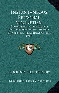 portada instantaneous personal magnetism: combining an absolutely new method with the best established teachings of the past