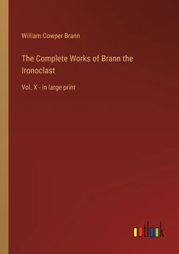 portada The Complete Works of Brann the Ironoclast: Vol. X - in large print (en Inglés)