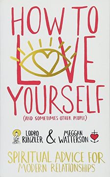 portada How to Love Yourself (And Sometimes Other People): Spiritual Advice for Modern Relationships (in English)