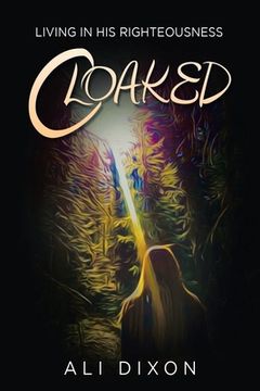 portada Cloaked: Living in His Righteousness (in English)