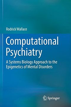 portada Computational Psychiatry: A Systems Biology Approach to the Epigenetics of Mental Disorders (in English)