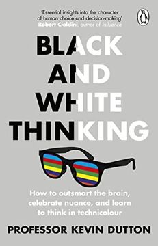 portada Black and White Thinking: How to Outsmart the Brain, Celebrate Nuance, and Learn to Think in Technicolour (in English)
