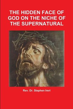 portada The Hidden Face of God on the Niche of the Supernatural (in English)