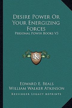 portada desire power or your energizing forces: personal power books v3 (en Inglés)
