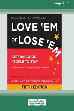 portada Love 'Em or Lose 'Em: Getting Good People to Stay (Fifth Edition) [16 Pt Large Print Edition] (in English)