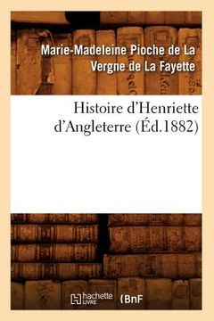 portada Histoire d'Henriette d'Angleterre (Éd.1882) (in French)